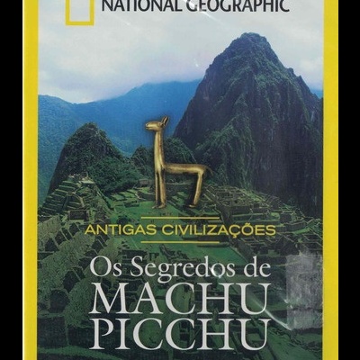 Antigas Civilizações: Os Segredos de Machu Picchu [DVD]