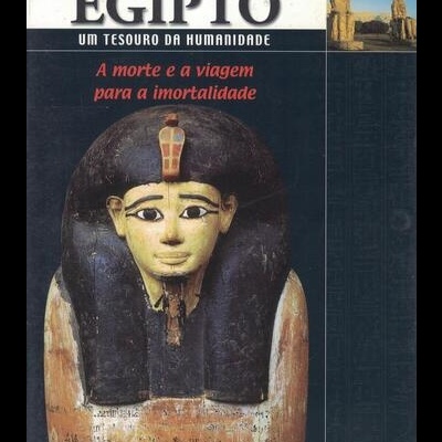 Egipto: Um Tesouro da Humanidade - 10 - A Morte e a Viagem para a Imortalidade [DVD]