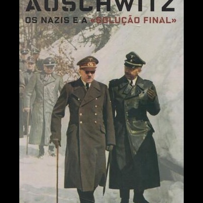 Auschwitz - Os Nazis e a Solução Final | de Laurence Rees