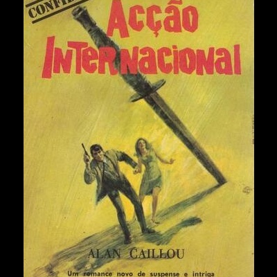 Acção Internacional | de Alan Caillou