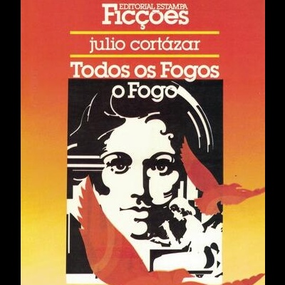 Todos os Fogos o Fogo | de Julio Cortázar
