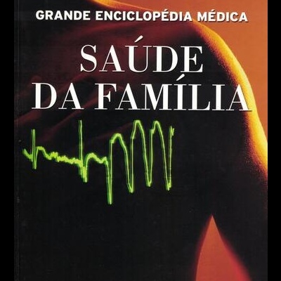 Grande Enciclopédia Médica - Saúde da Família - Volume 15