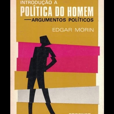 Introdução à Política do Homem - Argumentos Políticos | de Edgar Morin