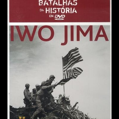 Grandes Batalhas da História em DVD: Iwo Jima [DVD]