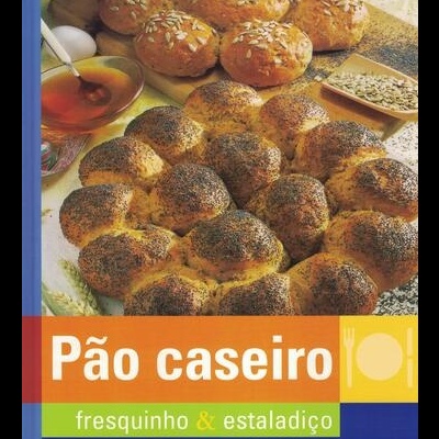 Pão Caseiro - Fresquinho & Estaladiço