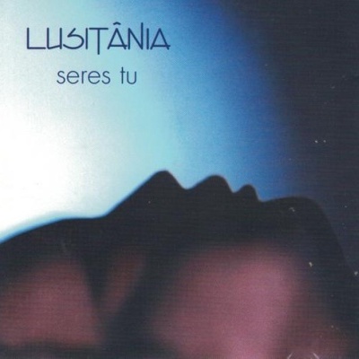 Lusitânia | Seres Tu [CD]