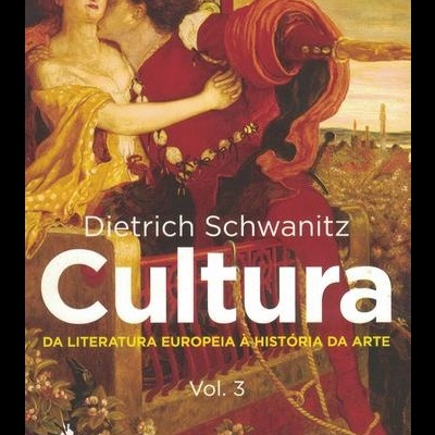 Cultura - Tudo o que é Preciso Saber - Volume 3: Da Literatura Europeia à História da Arte | de Dietrich Schwanitz