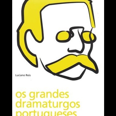 Os Grandes Dramaturgos Portugueses | de Luciano Reis