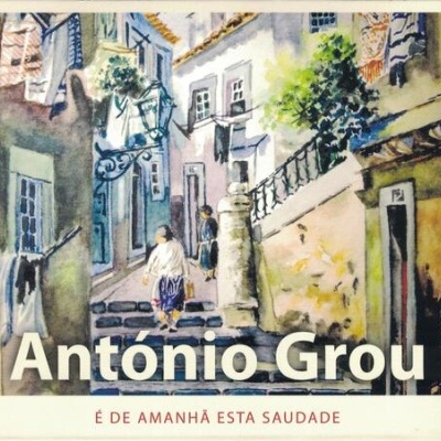 António Grou | É de Amanhã Esta Saudade [CD]