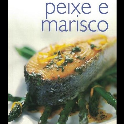 Rápido & Saboroso: Peixe e Marisco