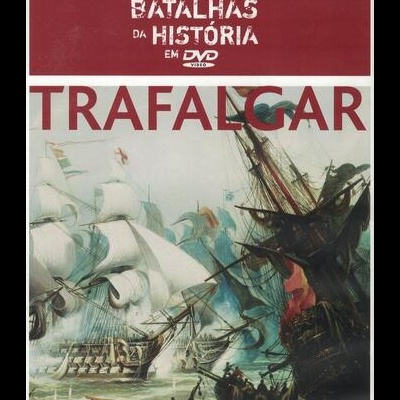 Grandes Batalhas da História em DVD: Trafalgar [DVD]