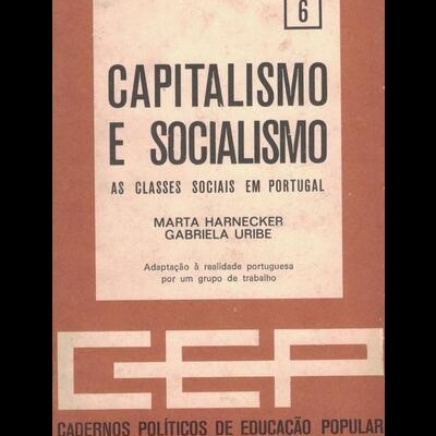 Capitalismo e Socialismo - As Classes Sociais em Portugal | de Marta Harnecker e Gabriela Uribe