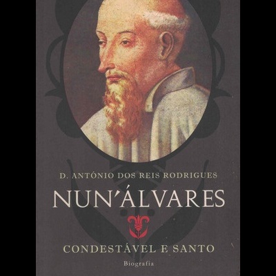 Nun'Álvares, Condestável e Santo | de D. António dos Reis Rodrigues