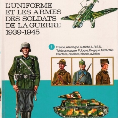 L'Uniforme et Les Armes des Soldats de la Guerre 1939-1945 | de Liliane e Fred Funcken