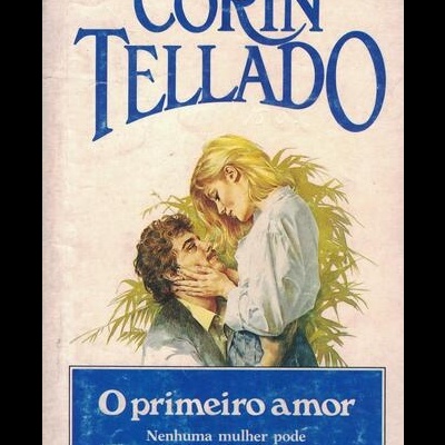 O Primeiro Amor | de Corin Tellado