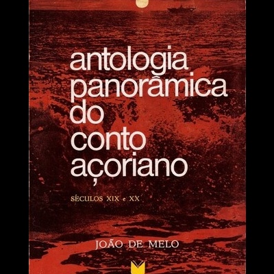 Antologia Panorâmica do Conto Açoriano | de João de Melo