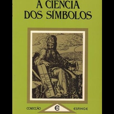 A Ciência dos Símbolos | de René Alleau