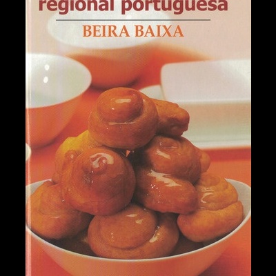 O Melhor da Doçaria Regional Portuguesa: Beira Baixa