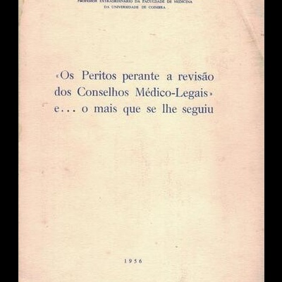 «Os Peritos perante a revisão dos conselhos Médico-Legais» e... o mais que se lhe seguiu | de L. A. Duarte-Santos