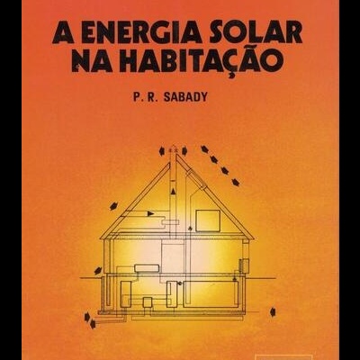 A Energia Solar na Habitação | de P. R. Sabady