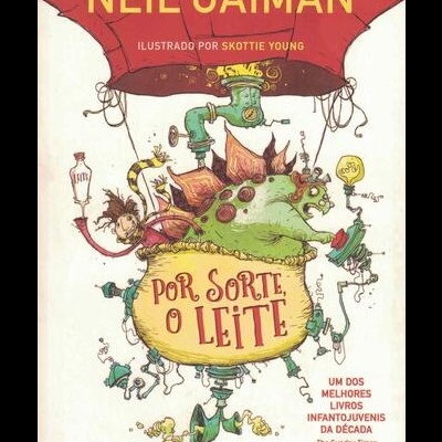 Por Sorte, o Leite | de Neil Gaiman