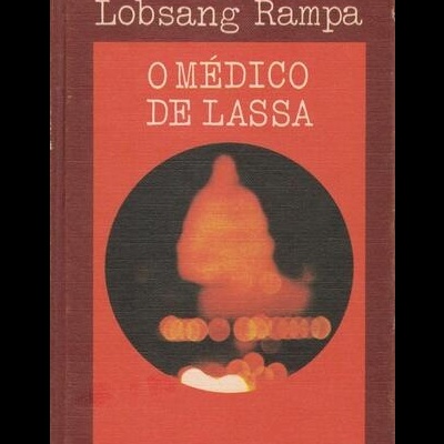 O Médico de Lassa | de Lobsang Rampa