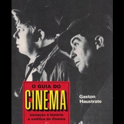 O Guia do Cinema - Tomo 1: 1895-1945 | de Gaston Haustrate