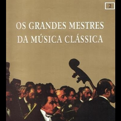 Classic Masters - Os Grandes Mestres da Música Clássica N.º 2