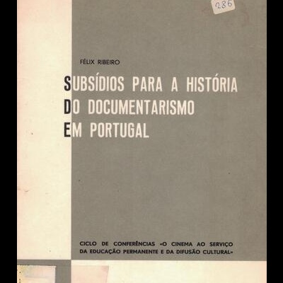 Subsídios para a História do Documentarismo em Portugal | de Félix Ribeiro