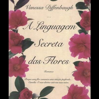 A Linguagem Secreta das Flores | de Vanessa Diffenbaugh