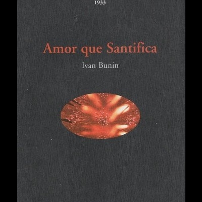 Amor que Santifica | de Ivan Bunin