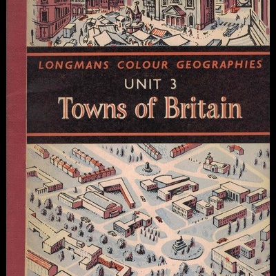 Longmans Colour Geographies: Unit 3 - Towns of Britain | de T. Herdman