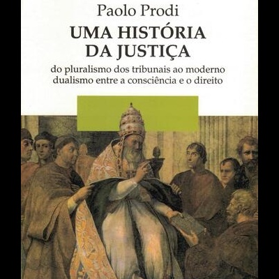 Uma História da Justiça | de Paolo Prodi