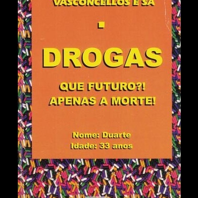Drogas - Que Futuro?! - Apenas a Morte! | de José Augusto de Vasconcelos e Sá