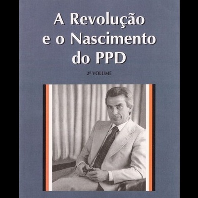 A Revolução e o Nascimento do PPD - 2.º Volume | de Marcelo Rebelo de Sousa