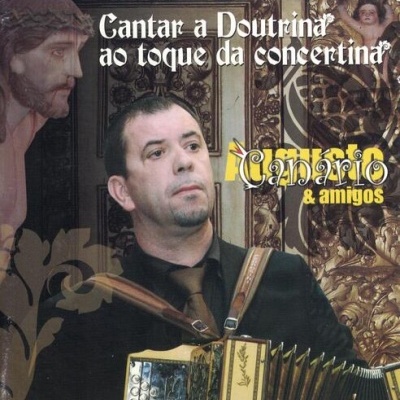 Augusto Canário & Amigos | Cantar a Doutrina ao Toque da Concertina [CD]
