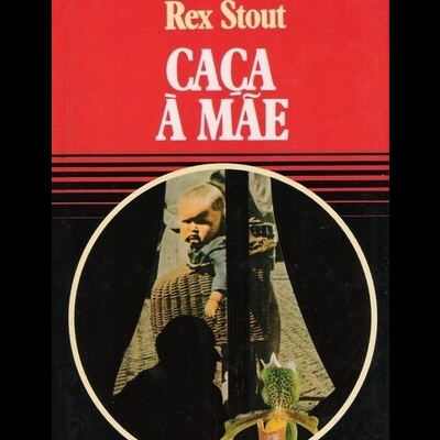 Caça à Mãe | de Rex Stout