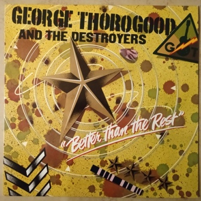 George Thorogood and the Destroyers | Better Than The Rest [LP]