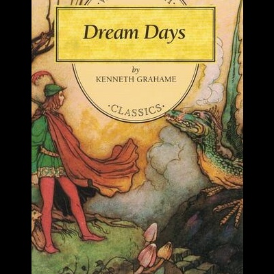 Dream Days | de Kenneth Grahame