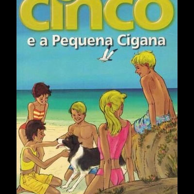 Os Cinco e a Pequena Cigana | de Enid Blyton