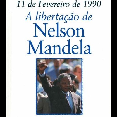 11 de Fevereiro de 1990 - A Libertação de Nelson Mandela | de John Malam