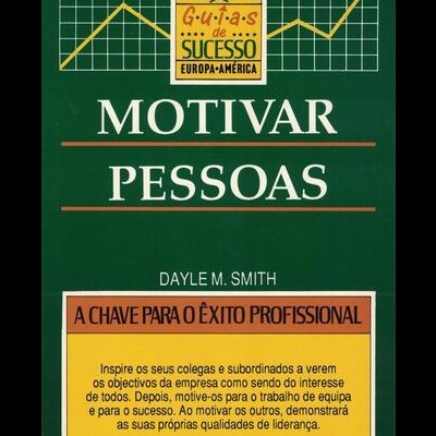 Motivar Pessoas | de Dayle M. Smith