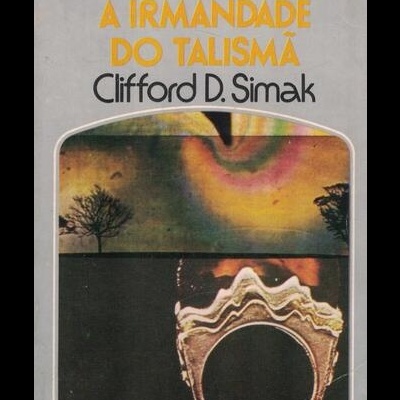 A Irmandade do Talismã | de Clifford D. Simak