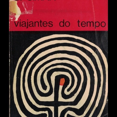 Viajantes do Tempo | de Clifford D. Simak