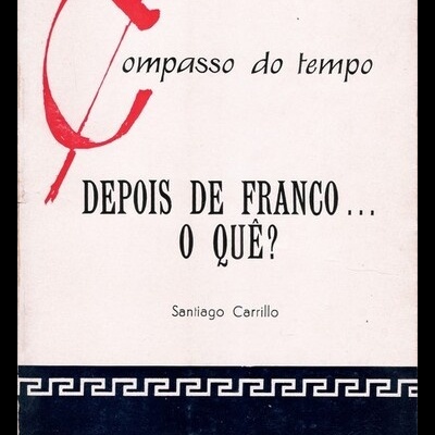 Depois de Franco... o Quê? | de Santiago Carrillo
