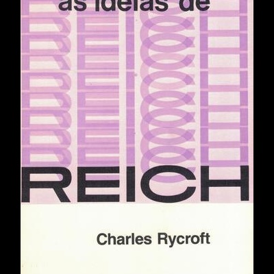 As Idéias de Reich | de Charles Rycroft