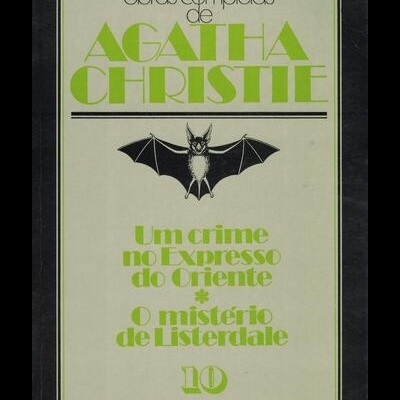 Um Crime no Expresso do Oriente / O Mistério de Listerdale | de Agatha Christie