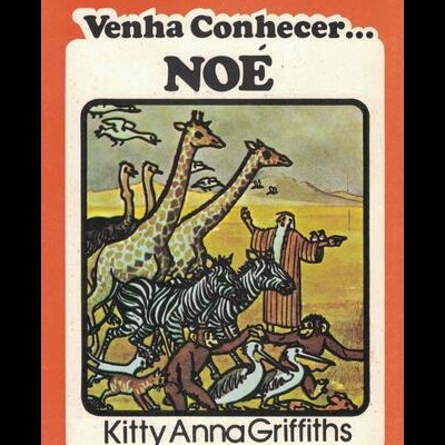 Venha Conhecer... Noé | de Kitty Anna Griffiths