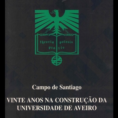 Campo de Santiago - Vinte Anos na Construção da Universidade de Aveiro