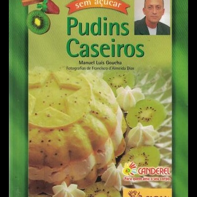 Pudins Caseiros | de Manuel Luís Goucha